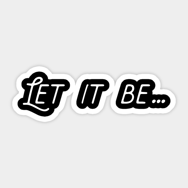 Let it be Sticker by Word and Saying